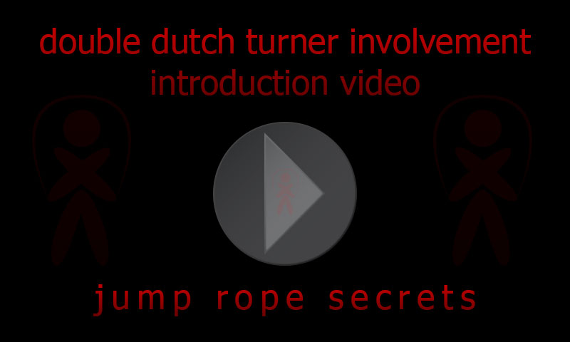 Double Dutch Turner Involvement Intro